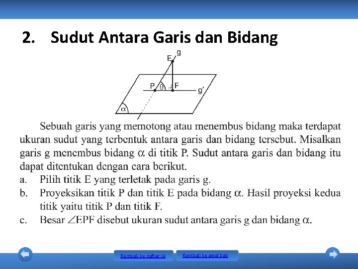 2. Sudut Antara Garis dan Bidang Kembali ke daftar isi Kembali ke awal bab 2. Sudut Antara Garis dan Bidang Kembali ke daftar isi Kembali ke awal bab