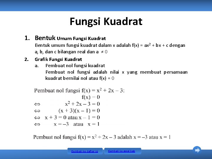 Fungsi Kuadrat 1. Bentuk Umum Fungsi Kuadrat 2. Bentuk umum fungsi kuadrat dalam x Fungsi Kuadrat 1. Bentuk Umum Fungsi Kuadrat 2. Bentuk umum fungsi kuadrat dalam x
