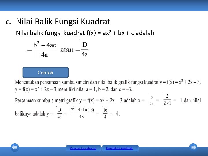 c. Nilai Balik Fungsi Kuadrat Nilai balik fungsi kuadrat f(x) = ax 2 + c. Nilai Balik Fungsi Kuadrat Nilai balik fungsi kuadrat f(x) = ax 2 +