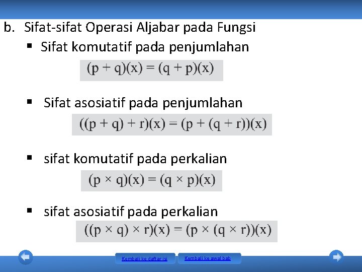 b. Sifat-sifat Operasi Aljabar pada Fungsi § Sifat komutatif pada penjumlahan § Sifat asosiatif b. Sifat-sifat Operasi Aljabar pada Fungsi § Sifat komutatif pada penjumlahan § Sifat asosiatif
