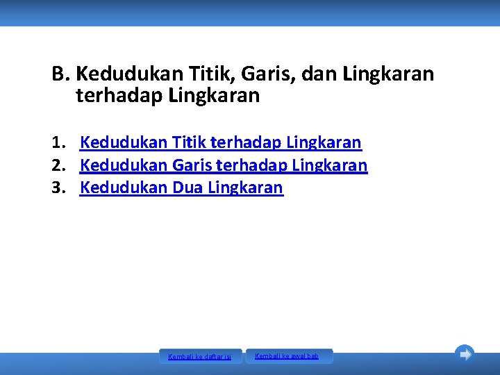 B. Kedudukan Titik, Garis, dan Lingkaran terhadap Lingkaran 1. Kedudukan Titik terhadap Lingkaran 2. B. Kedudukan Titik, Garis, dan Lingkaran terhadap Lingkaran 1. Kedudukan Titik terhadap Lingkaran 2.
