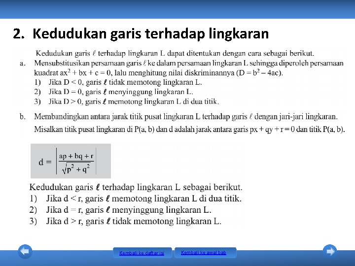 2. Kedudukan garis terhadap lingkaran Kembali ke daftar isi Kembali ke awal bab 2. Kedudukan garis terhadap lingkaran Kembali ke daftar isi Kembali ke awal bab