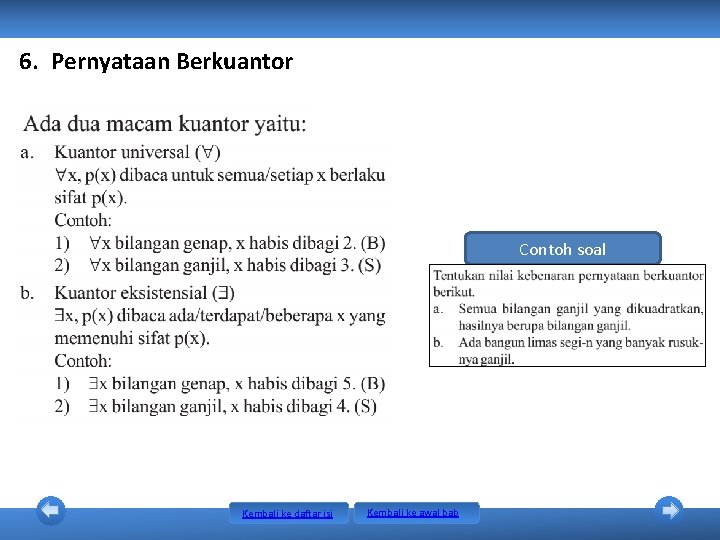 6. Pernyataan Berkuantor Contoh soal Kembali ke daftar isi Kembali ke awal bab 6. Pernyataan Berkuantor Contoh soal Kembali ke daftar isi Kembali ke awal bab