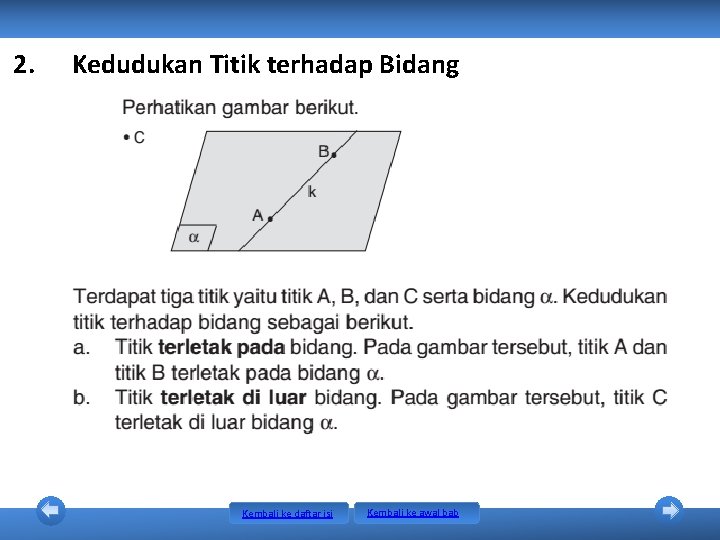 2. Kedudukan Titik terhadap Bidang Kembali ke daftar isi Kembali ke awal bab 2. Kedudukan Titik terhadap Bidang Kembali ke daftar isi Kembali ke awal bab