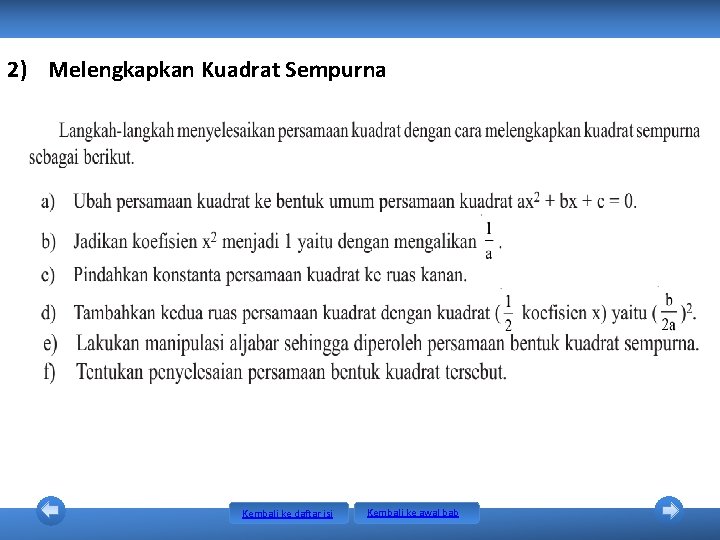 2) Melengkapkan Kuadrat Sempurna Kembali ke daftar isi Kembali ke awal bab 2) Melengkapkan Kuadrat Sempurna Kembali ke daftar isi Kembali ke awal bab