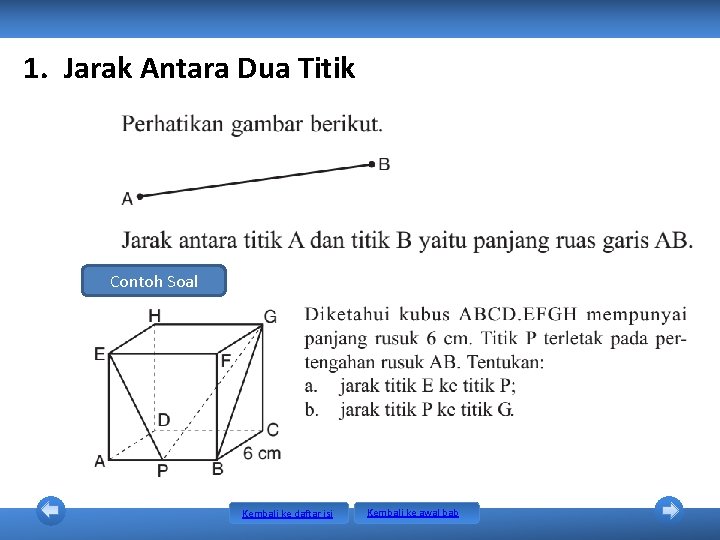 1. Jarak Antara Dua Titik Contoh Soal Kembali ke daftar isi Kembali ke awal 1. Jarak Antara Dua Titik Contoh Soal Kembali ke daftar isi Kembali ke awal