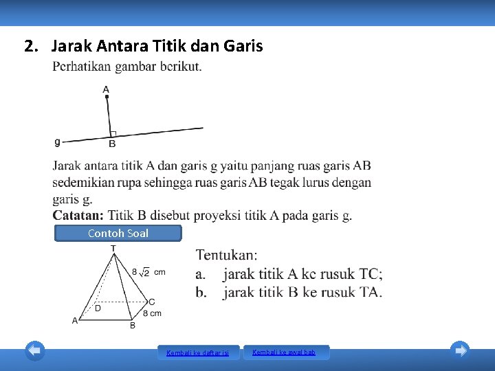 2. Jarak Antara Titik dan Garis Contoh Soal Kembali ke daftar isi Kembali ke 2. Jarak Antara Titik dan Garis Contoh Soal Kembali ke daftar isi Kembali ke