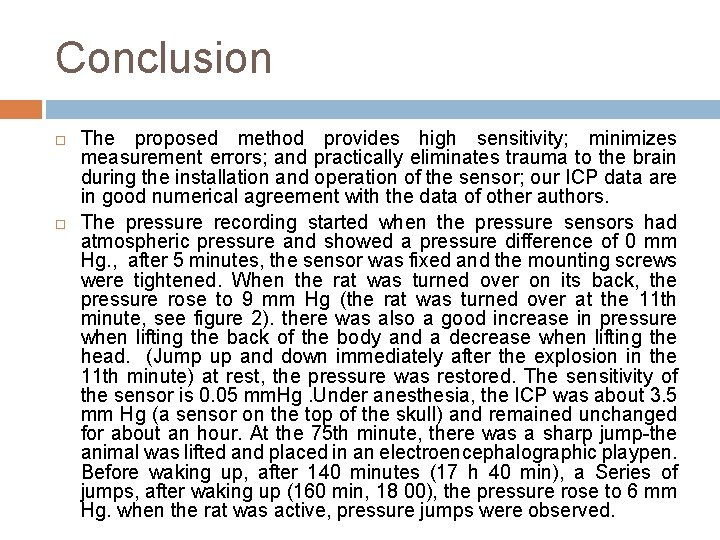 Conclusion The proposed method provides high sensitivity; minimizes measurement errors; and practically eliminates trauma