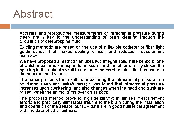 Abstract Accurate and reproducible measurements of intracranial pressure during sleep are а key to
