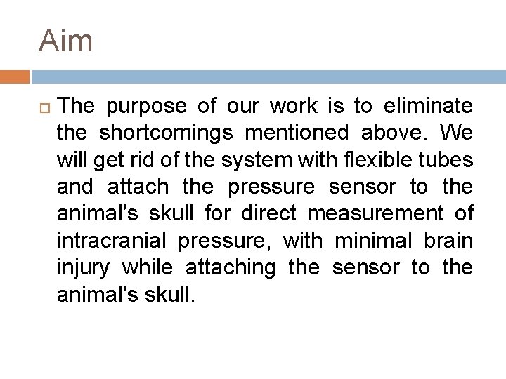 Aim The purpose of our work is to eliminate the shortcomings mentioned above. We