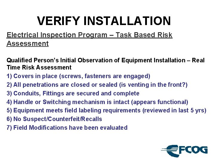 VERIFY INSTALLATION Electrical Inspection Program – Task Based Risk Assessment Qualified Person’s Initial Observation