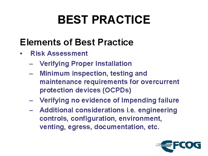 BEST PRACTICE Elements of Best Practice • Risk Assessment – Verifying Proper Installation –