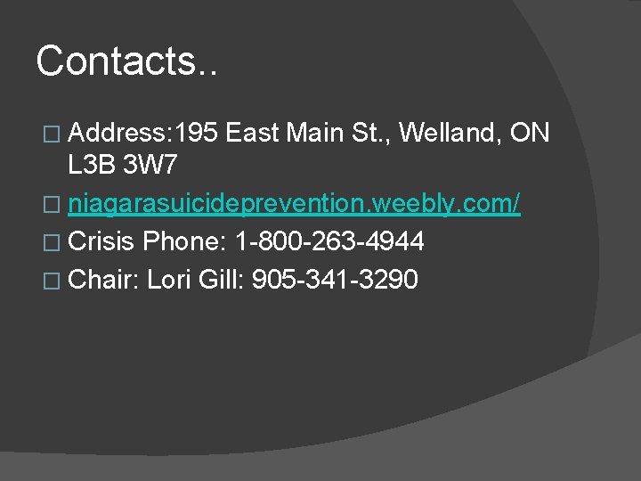 Contacts. . � Address: 195 East Main St. , Welland, ON L 3 B