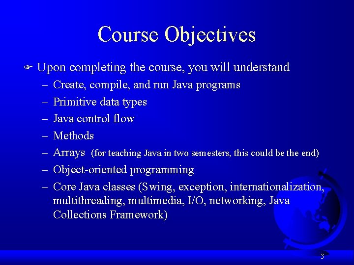 Course Objectives F Upon completing the course, you will understand – – – –