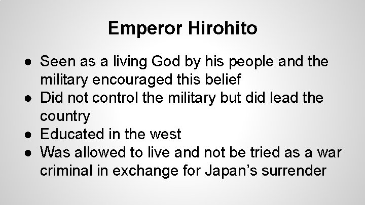 Emperor Hirohito ● Seen as a living God by his people and the military