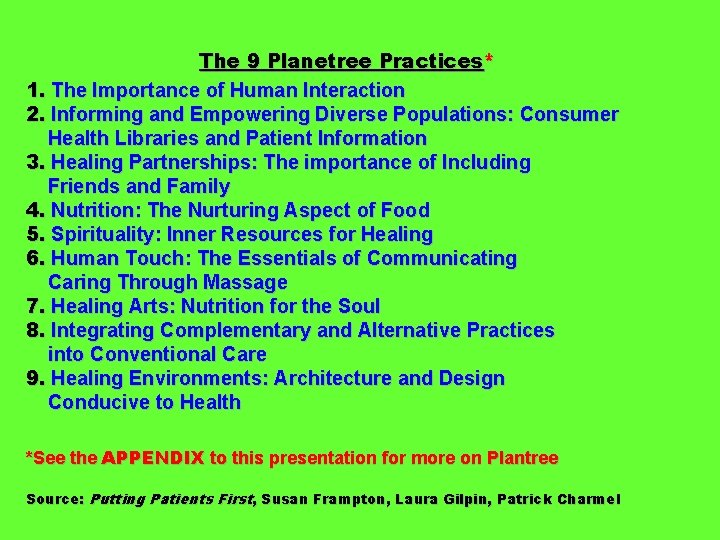 The 9 Planetree Practices* 1. The Importance of Human Interaction 2. Informing and Empowering