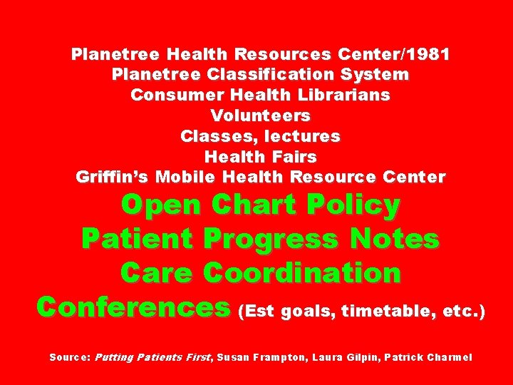 Planetree Health Resources Center/1981 Planetree Classification System Consumer Health Librarians Volunteers Classes, lectures Health