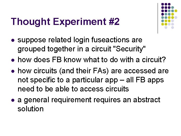 Thought Experiment #2 l l suppose related login fuseactions are grouped together in a