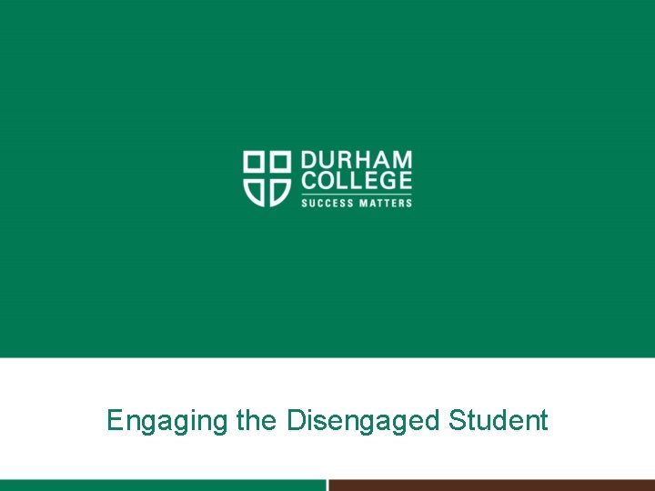 Engaging the Disengaged Student 