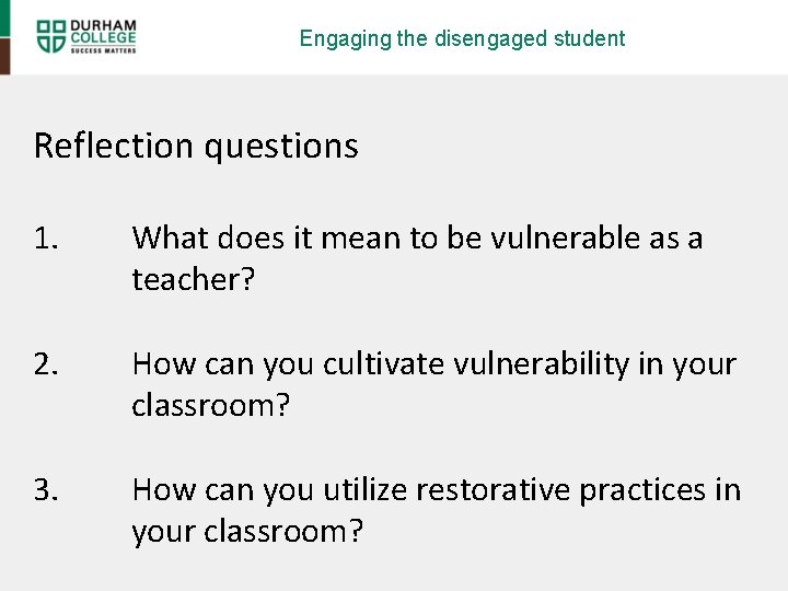 Engaging the disengaged student Reflection questions 1. What does it mean to be vulnerable