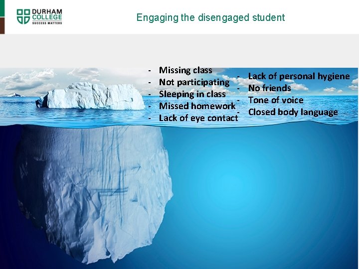 Engaging the disengaged student - Missing class Not participating Sleeping in class Missed homework Engaging the disengaged student - Missing class Not participating Sleeping in class Missed homework