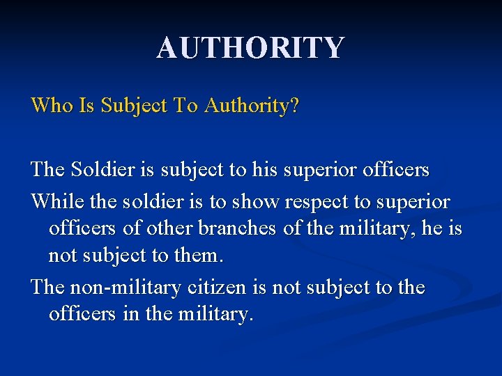 AUTHORITY Who Is Subject To Authority? The Soldier is subject to his superior officers