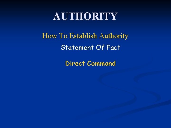 AUTHORITY How To Establish Authority Statement Of Fact Direct Command 