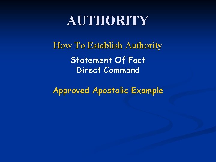 AUTHORITY How To Establish Authority Statement Of Fact Direct Command Approved Apostolic Example 