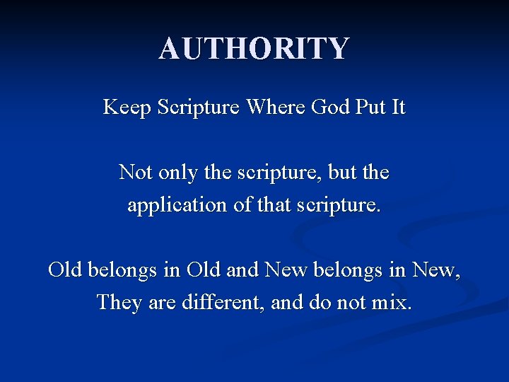 AUTHORITY Keep Scripture Where God Put It Not only the scripture, but the application