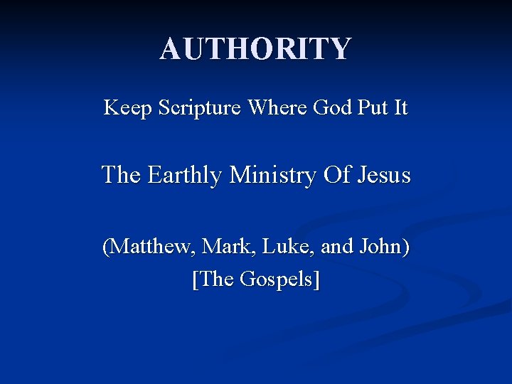 AUTHORITY Keep Scripture Where God Put It The Earthly Ministry Of Jesus (Matthew, Mark,