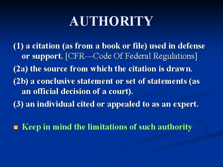 AUTHORITY (1) a citation (as from a book or file) used in defense or