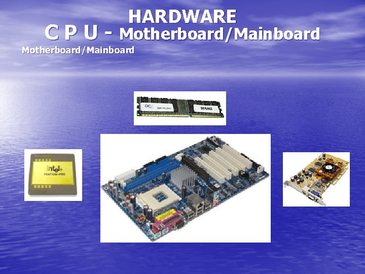 HARDWARE C P U - Motherboard/Mainboard 