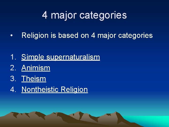 4 major categories • Religion is based on 4 major categories 1. 2. 3.