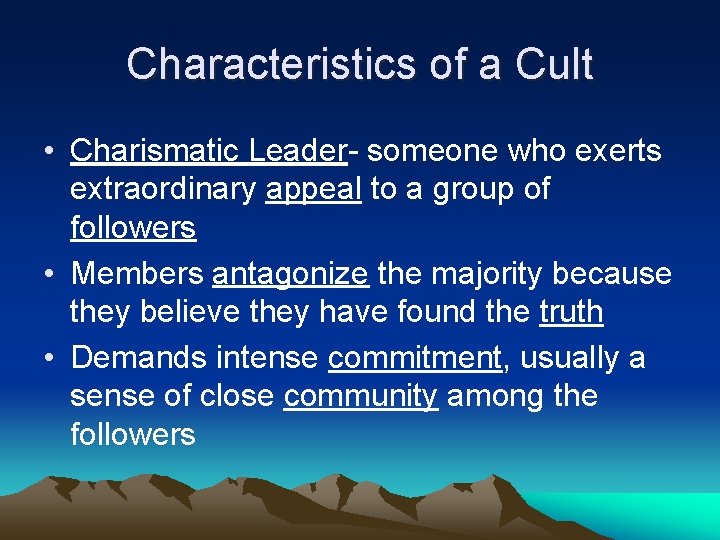 Characteristics of a Cult • Charismatic Leader- someone who exerts extraordinary appeal to a