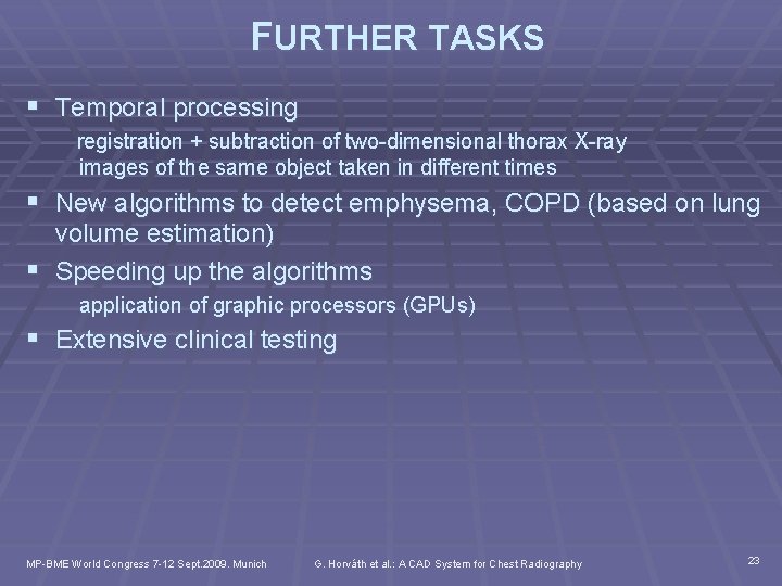 FURTHER TASKS § Temporal processing registration + subtraction of two-dimensional thorax X-ray images of