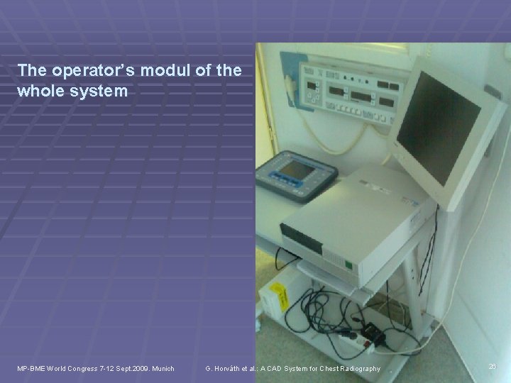 The operator’s modul of the whole system MP-BME World Congress 7 -12 Sept. 2009.