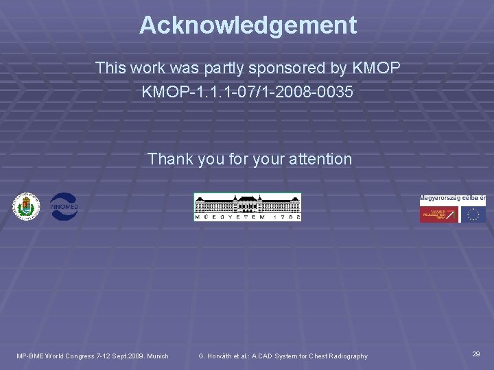 Acknowledgement This work was partly sponsored by KMOP-1. 1. 1 -07/1 -2008 -0035 Thank