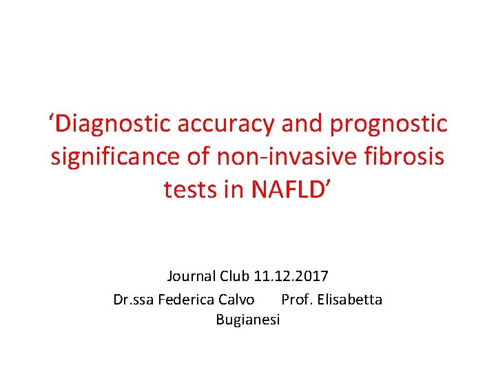 ‘Diagnostic accuracy and prognostic significance of non-invasive fibrosis tests in NAFLD’ Journal Club 11.