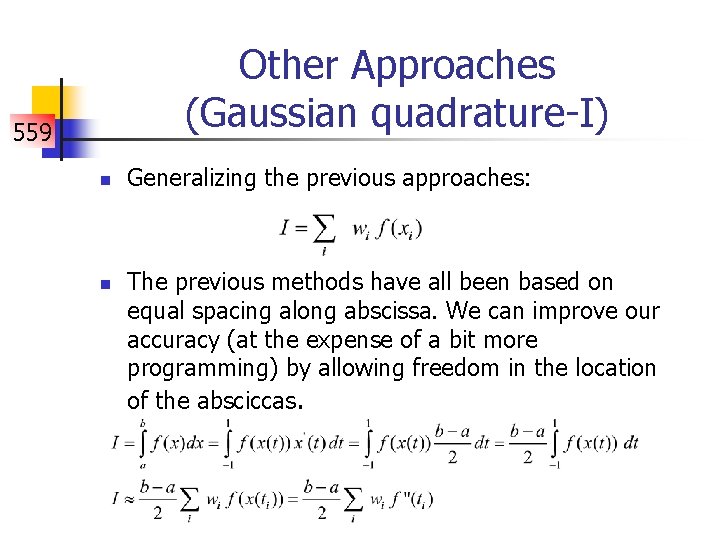 Other Approaches (Gaussian quadrature-I) 559 n n Generalizing the previous approaches: The previous methods