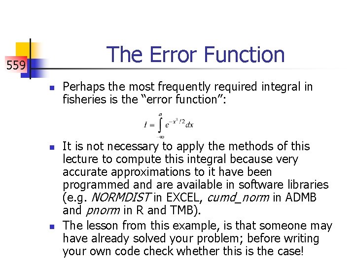 The Error Function 559 n n n Perhaps the most frequently required integral in