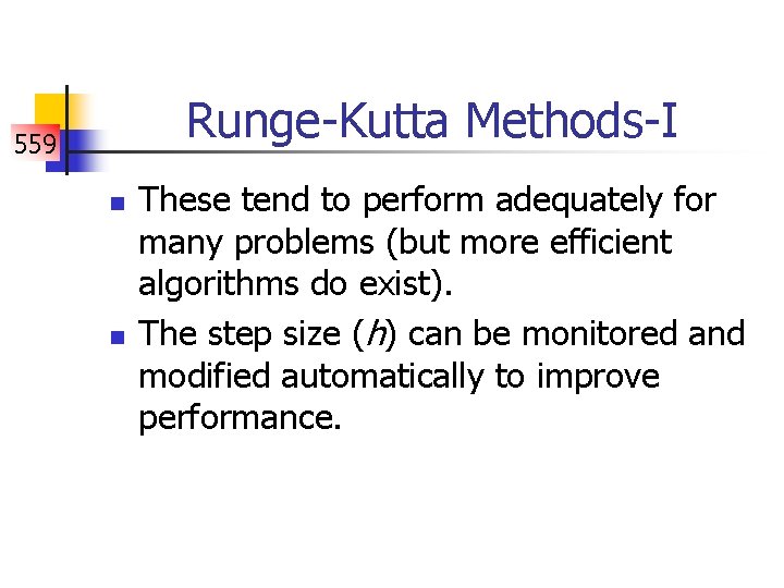 Runge-Kutta Methods-I 559 n n These tend to perform adequately for many problems (but