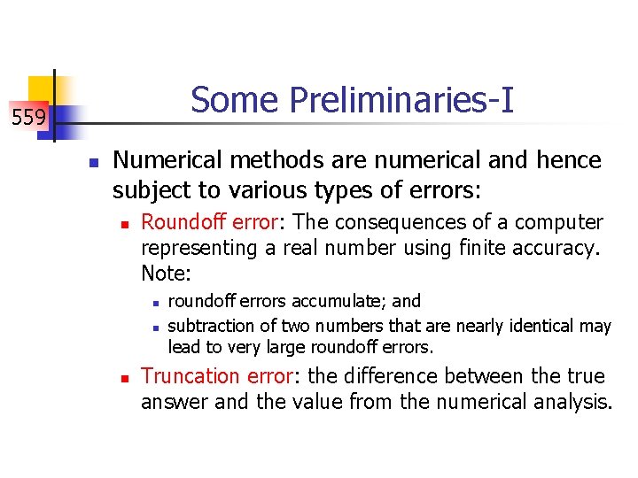 Some Preliminaries-I 559 n Numerical methods are numerical and hence subject to various types