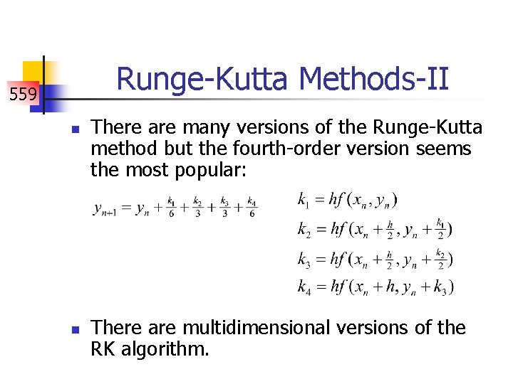 Runge-Kutta Methods-II 559 n n There are many versions of the Runge-Kutta method but