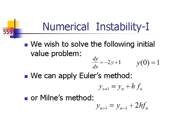 Numerical Instability-I 559 n We wish to solve the following initial value problem: n