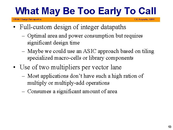 What May Be Too Early To Call VIRAM-1 Design Retrospective C. E. Kozyrakis, 1/2001