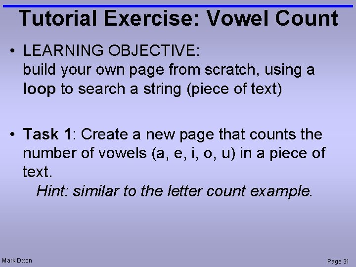 Tutorial Exercise: Vowel Count • LEARNING OBJECTIVE: build your own page from scratch, using