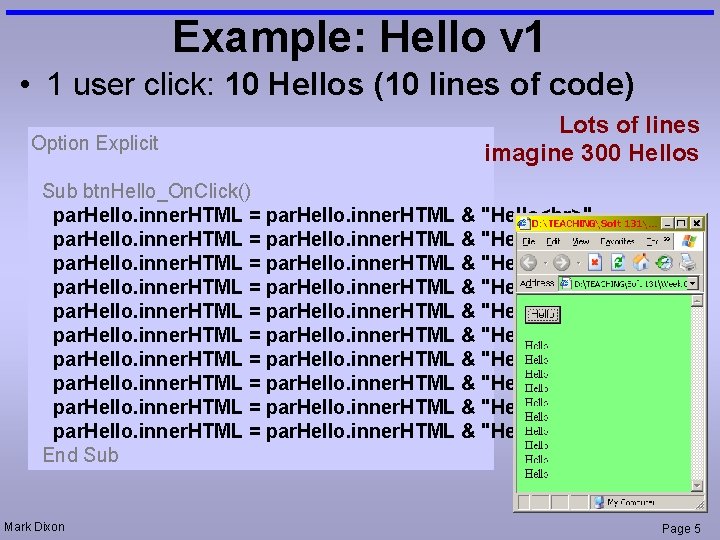 Example: Hello v 1 • 1 user click: 10 Hellos (10 lines of code)