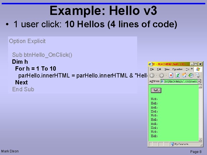 Example: Hello v 3 • 1 user click: 10 Hellos (4 lines of code)