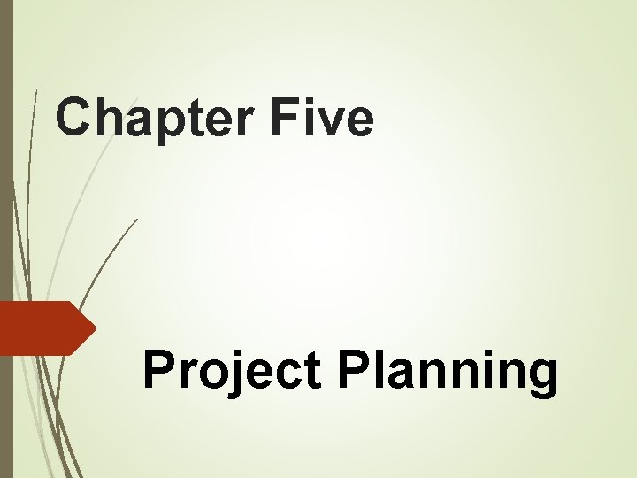 Chapter Five Project Planning 