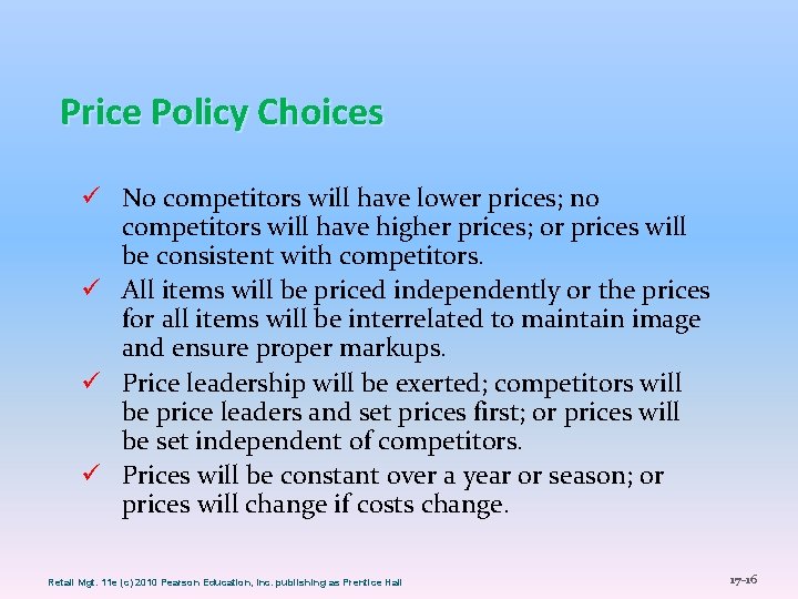 Price Policy Choices No competitors will have lower prices; no competitors will have higher